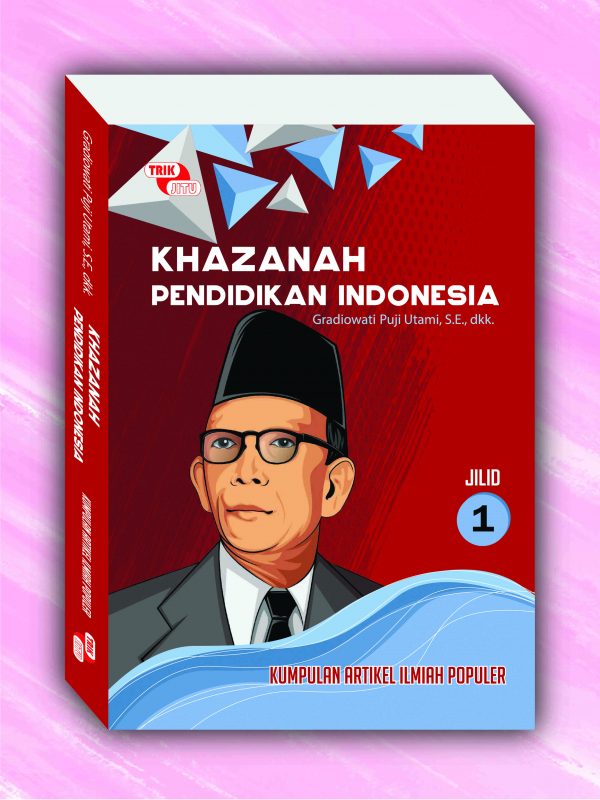 Khazanah Pendidikan Indonesia Jilid 1