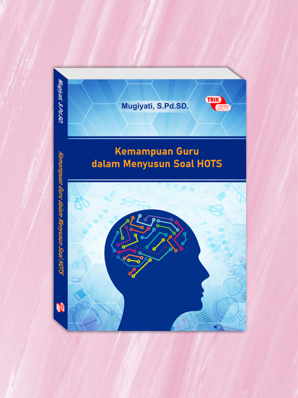 Kemampuan Guru dalam Menyusun Soal HOTS