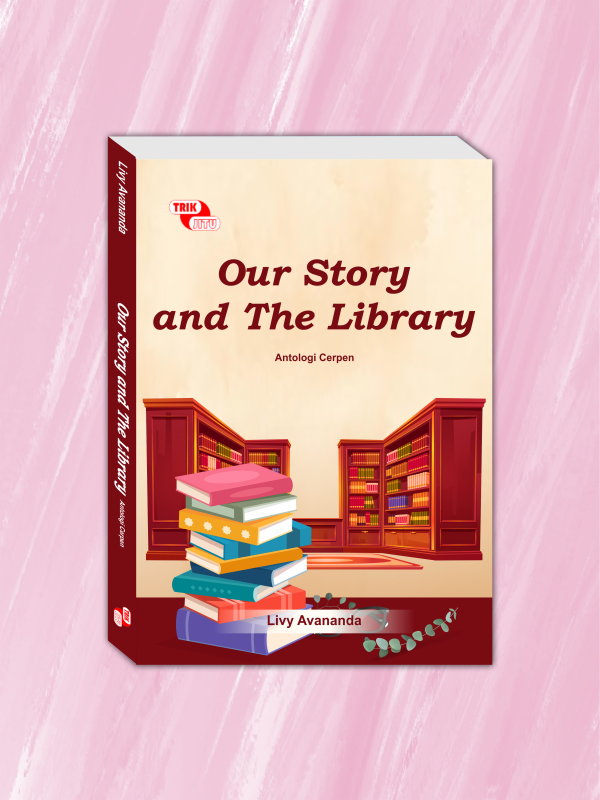 Our Story and The Library