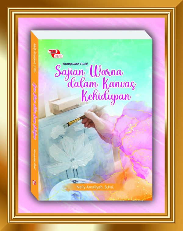 Sajian Warna dalam Kanvas Kehidupan